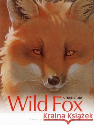 Wild Fox: A True Story Mason, Cherie 9781608932122 Down East Books