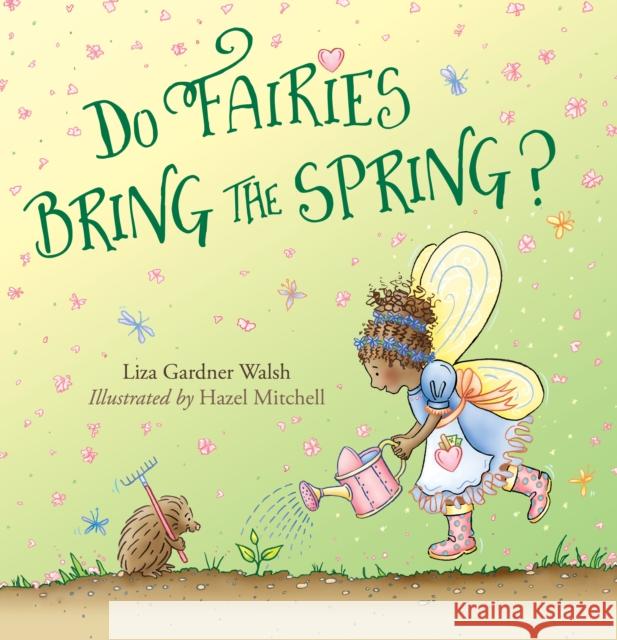 Do Fairies Bring the Spring? Hazel Mitchell 9781608936335 Down East Books