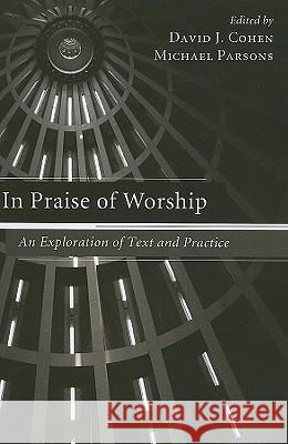 In Praise of Worship Michael Parsons David J. Cohen David Coffey 9781608991457 Pickwick Publications