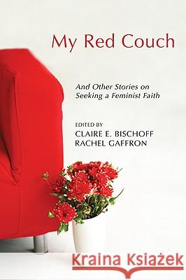 My Red Couch Claire E. Bischoff Rachel Gaffron Rita Nakashima Brock 9781608992270 Wipf & Stock Publishers