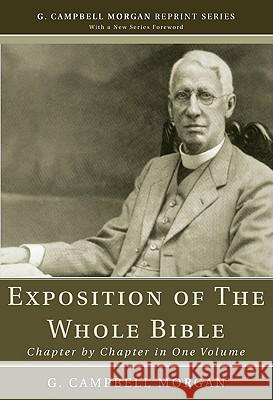 Exposition of The Whole Bible G Campbell Morgan, Richard L Morgan 9781608992928 Wipf & Stock Publishers