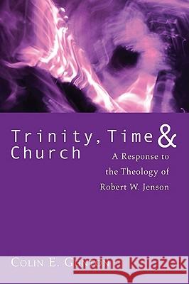 Trinity, Time, and Church Colin E. Gunton 9781608994878