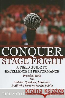 Conquer Stage Fright Richard H. Cox 9781608995684 Resource Publications
