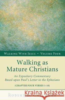 Walking as Mature Christians Robert B. Callahan Benjamin W. Farley Norman McCrummen 9781608996483 Resource Publications (OR)