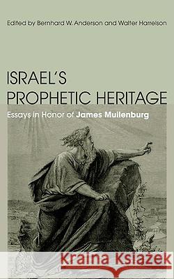 Israel's Prophetic Heritage Bernhard W. Anderson Walter Harrelson 9781608996872 Wipf & Stock Publishers