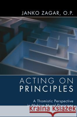 Acting on Principles Janko Zagar Augustine Thompson 9781608998043 Wipf & Stock Publishers