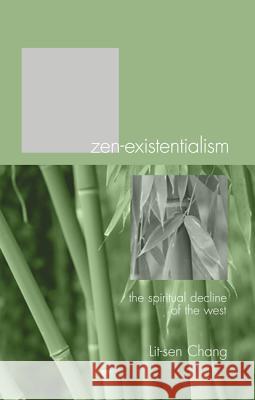 Zen-Existentialism Lit-Sen Chang 9781608999187 Wipf & Stock Publishers