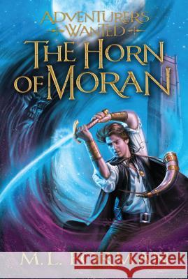 The Horn of Moran, 2 Forman, M. L. 9781609089115 Shadow Mountain