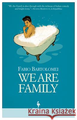 We Are Family Fabio Bartolomei, Antony Shugaar 9781609455033 Europa Editions