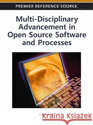 Multi-Disciplinary Advancement in Open Source Software and Processes Stefan Koch 9781609605131 Information Science Publishing