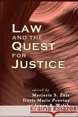 Law and the Quest for Justice Marjorie S. Zatz Doris Marie Provine James P. Walsh 9781610271639 Quid Pro, LLC