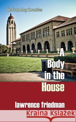 A Body in the House Lawrence Friedman 9781610273732