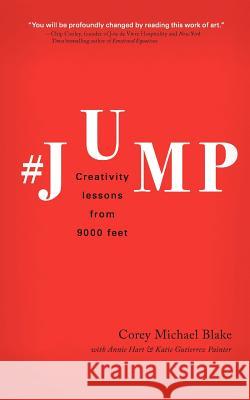 #Jump: Creativity Lessons from 9000 Feet Blake, Corey Michael 9781610660501