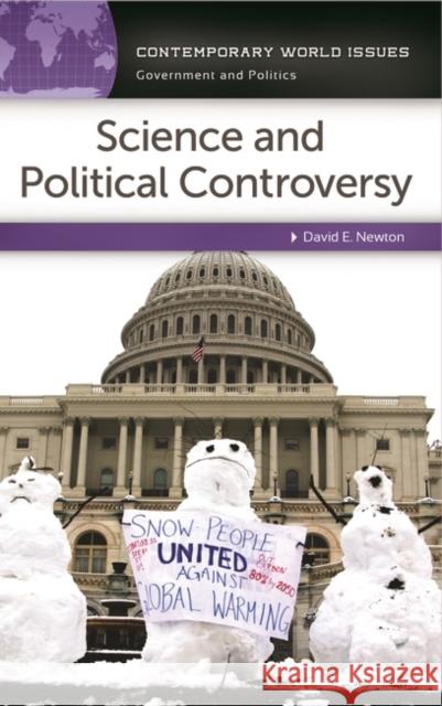 Science and Political Controversy: A Reference Handbook David E., PH.D. Newton 9781610693196 ABC-CLIO