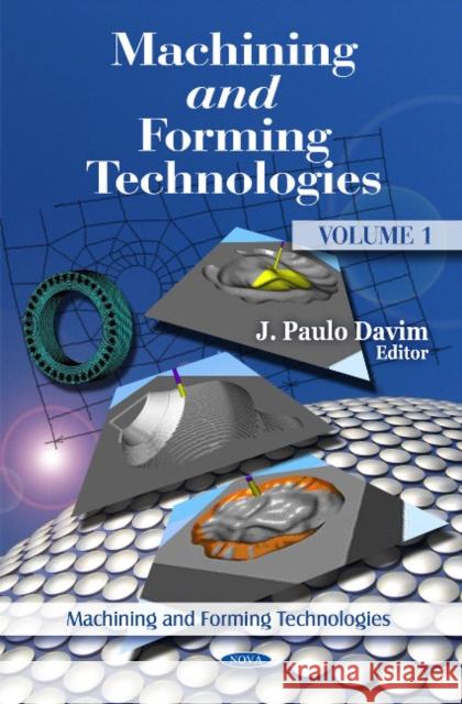 Machining & Forming Technologies: Volume 1 J Paulo Davim 9781611220001 Nova Science Publishers Inc