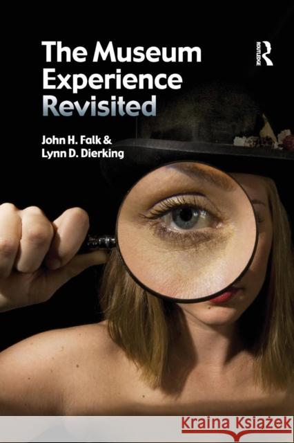 The Museum Experience Revisited John H. Falk Lynn D. Dierking Marsha Semmel 9781611320459 Left Coast Press