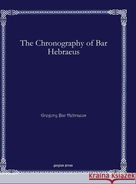The Chronography of Bar Hebraeus Gregory Ba 9781611432084