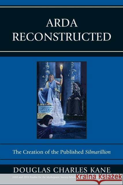 Arda Reconstructed: The Creation of the Published Silmarillion Kane, Douglas Charles 9781611460896 Lehigh University Press