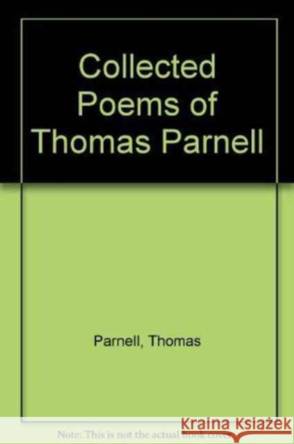 Collected Poems of Thomas Parnell Claude Rawson 9781611491494