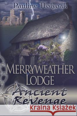 Merryweather Lodge: Ancient Revenge Pauline Holyoak Sylvia Anglin Nancy Donahue 9781611600063