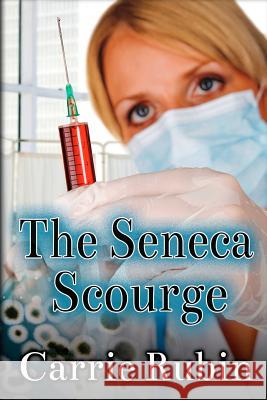 The Seneca Scourge Carrie Rubin Dave Fields Harris Channing 9781611605372