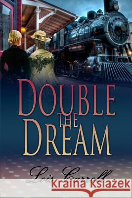 Double the Dream Lois Carroll Tricia Isham Nancy Donahue 9781611608267