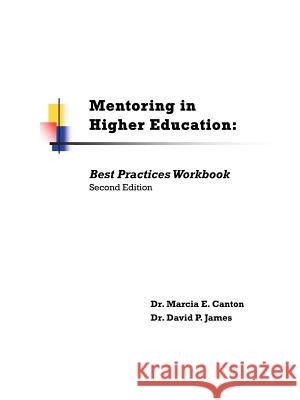 Mentoring in Higher Education: Best Practices Workbook Canton, Marcia E. 9781611700596 Robertson Publishing