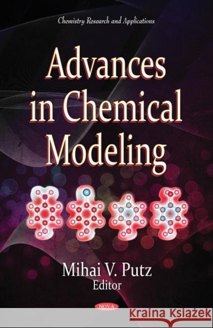 Advances in Chemical Modeling Mihai V Putz 9781612090283 Nova Science Publishers Inc