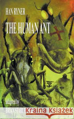 The Human Ant Han Ryner Brian Stableford 9781612273235 Hollywood Comics
