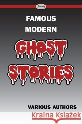 Famous Modern Ghost Stories Various Authors 9781612428567 Serenity Publishers, LLC
