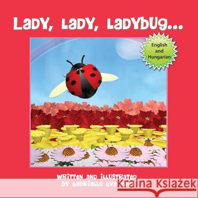 Lady, Lady, Ladybug Gabriella Nagy 9781612442785 Halo Publishing International