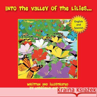 Into the Valley of Lilies Gabriella Nagy 9781612442983 Halo Publishing International