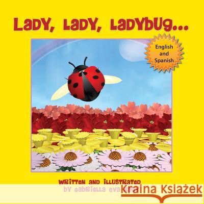 Lady, Lady, Ladybug Gabriella Nagy 9781612443058 Halo Publishing International