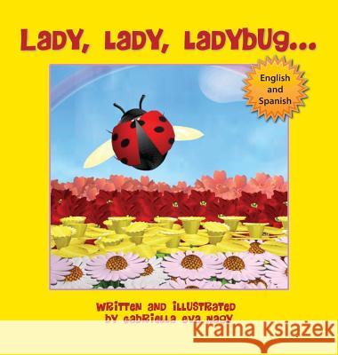 Lady, Lady, Ladybug Gabriella Nagy Gabriella Nagy 9781612443652 Halo Publishing International