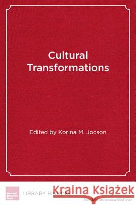 Cultural Transformations : Youth and Pedagogies of Possibility Korina M. Jocson Shirley Brice Heath  9781612506159
