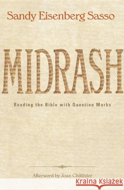 Midrash: Reading the Bible with Question Marks Sandy Eisenberg Sasso 9781612614168