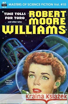 Masters of Science Fiction, Volume Ten, Robert Moore Williams Robert Moore Williams 9781612871851