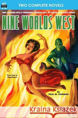 Nine Worlds West & Frontiers Beyond the Sun Paul W. Fairman Rog Phillips 9781612872247 Armchair Fiction & Music