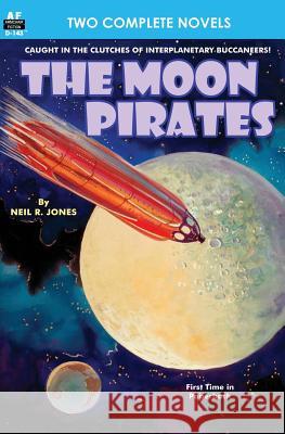 Moon Pirates, The, & Callisto at War Neil R. Jones Harl Vincent 9781612872407