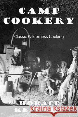 Camp Cookery Horace Kephart 9781613420867 Cornerstone Book Publishers