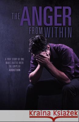 The Anger From Within Mr Keith Mitchell (University of Edinburgh) 9781613798720