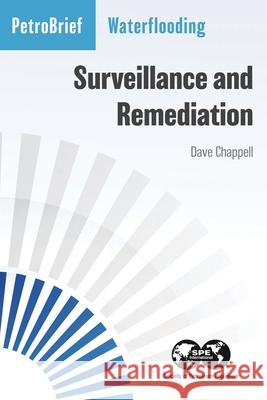 Waterflooding Surveillance and Remediation Dave Chappell 9781613998069 Society of Petroleum Engineers