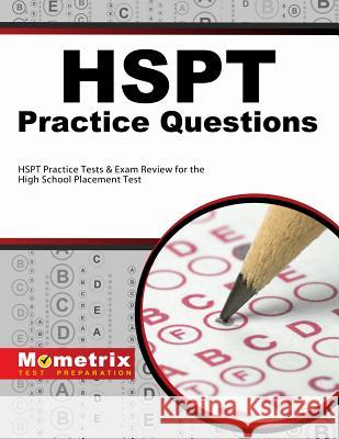 HSPT Practice Questions: HSPT Practice Tests & Exam Review for the High School Placement Test HSPT Exam Secrets Test Prep Team 9781614035640 Mometrix Media LLC