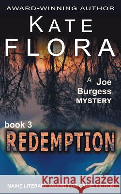 Redemption (A Joe Burgess Mystery, Book 3) Flora, Kate 9781614175834