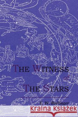 The Witness of the Stars E. W. Bullinger 9781614270782 Martino Fine Books
