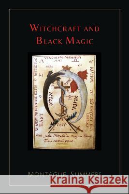 Witchcraft and Black Magic [Illustrated Edition] Montague Summers 9781614276203