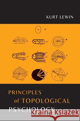 Principles of Topological Psychology Kurt Lewin Fritz Heider 9781614277903