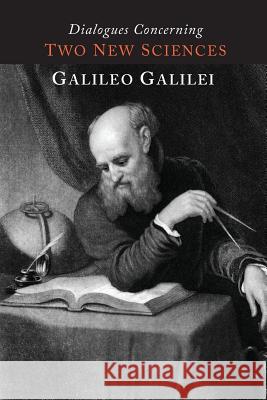 Dialogues Concerning Two New Sciences Galileo Galilei Henry Crew 9781614277941 Martino Fine Books