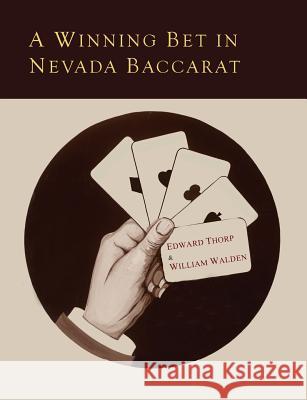 A Winning Bet in Nevada Baccarat William Walden Edward O. Thorp 9781614278474 Martino Fine Books