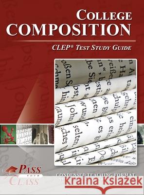 College Composition CLEP Test Study Guide Passyourclass 9781614337027 Breely Crush Publishing